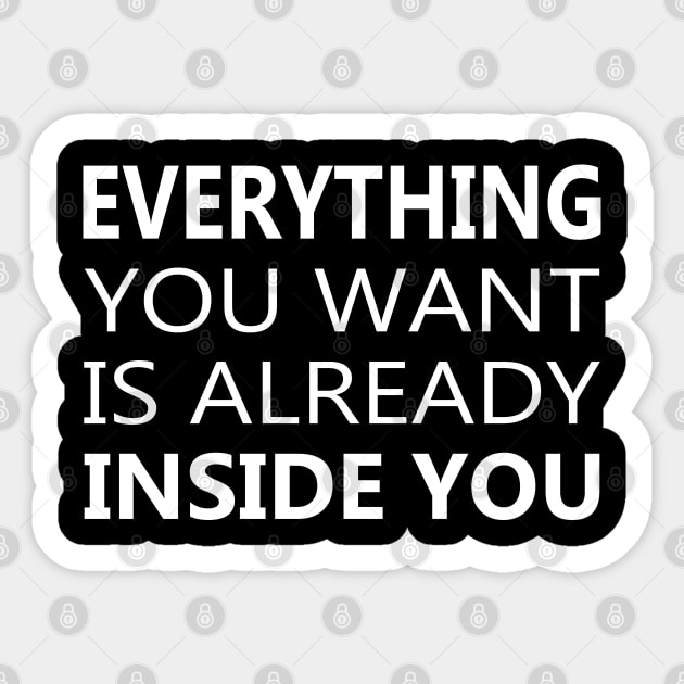 Everything You Want Is Already Inside You Sticker by FlyingWhale369